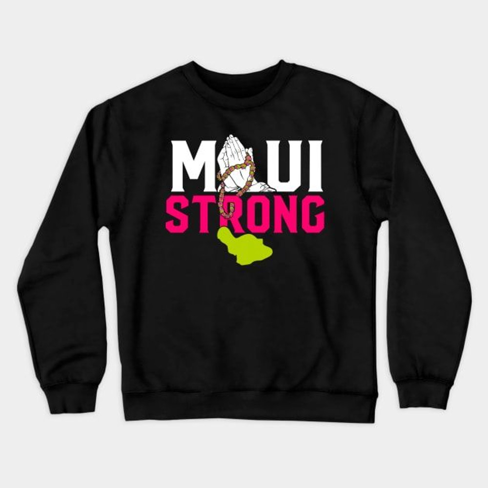 Maui Strong Shirt Pray For Maui Tee Maui Wildfire Relief Sweatshirt Lahaina Support Maui sweater Maui Love&Peace Awareness Hoodie Donation 1.jpg