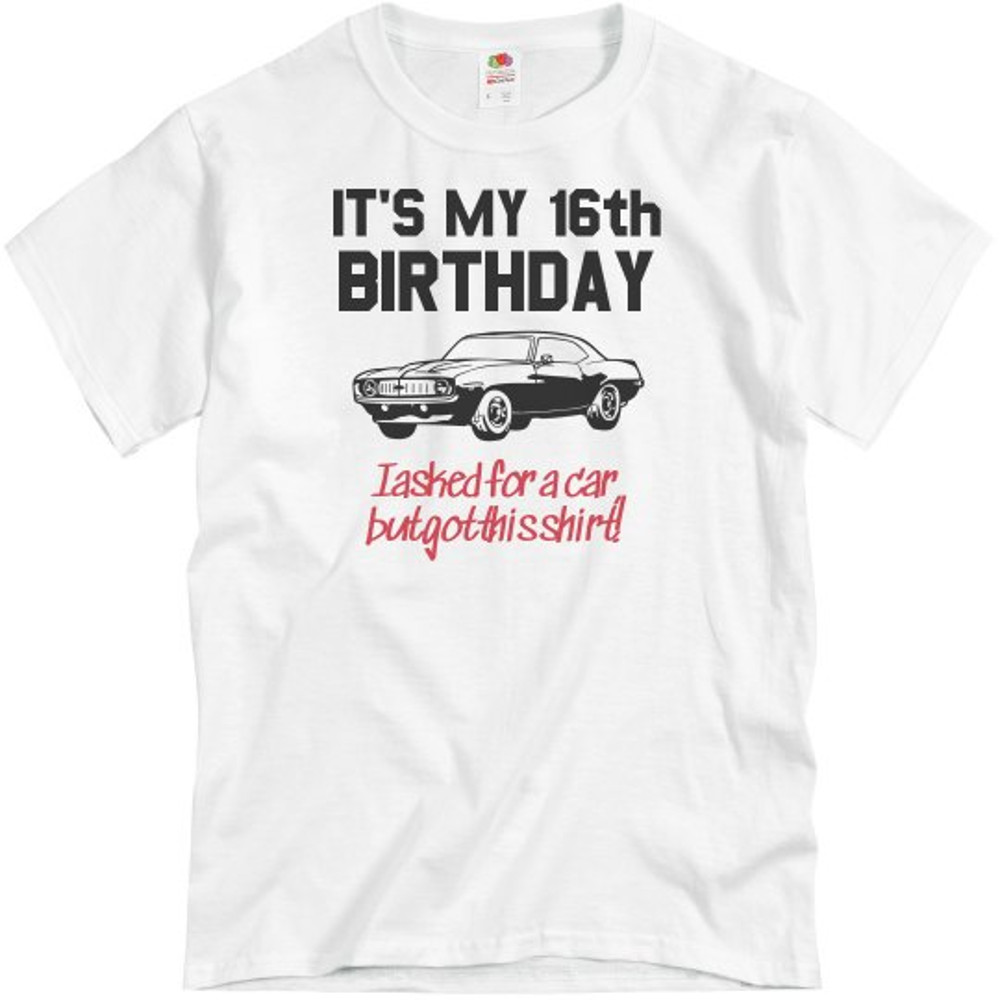 16TH BIRTHDAY GAG GIFT CAR SHIRT - Unisex Basic Promo T-Shirt FunnyShirts.jpg