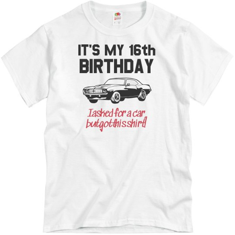 16TH BIRTHDAY GAG GIFT CAR SHIRT - Unisex Basic Promo T-Shirt FunnyShirts.jpg