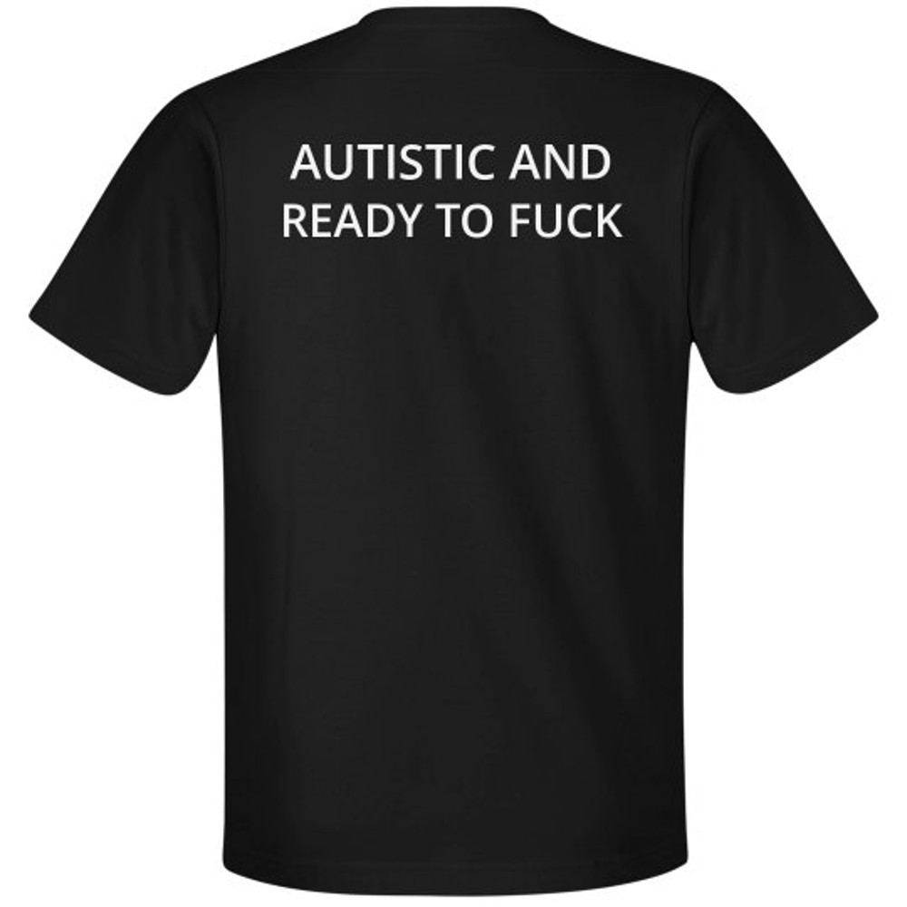 Autistic And Ready - Unisex Premium T-Shirt FunnyShirts.jpg