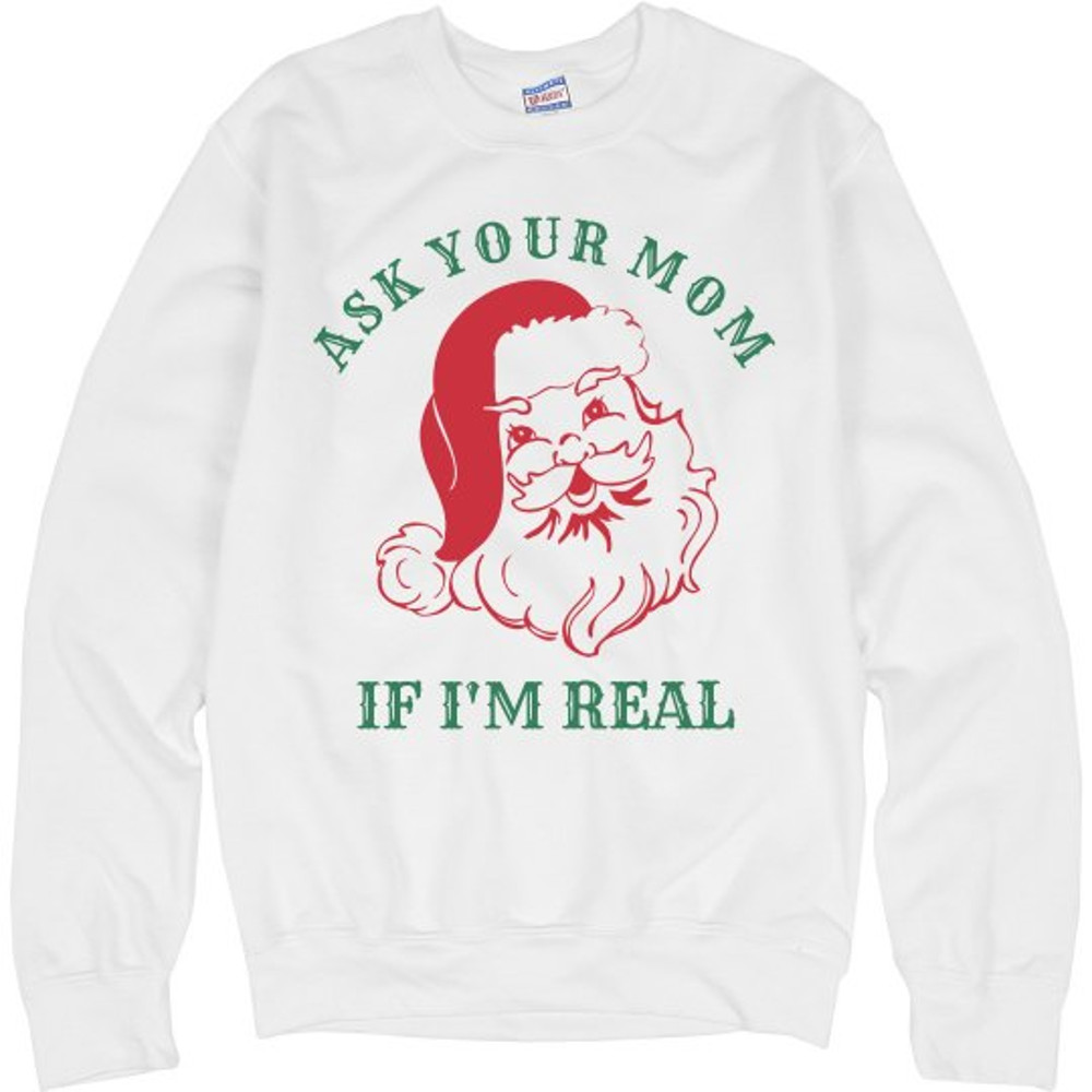 Ask Your Mom If Santa Is Real - Unisex Ultimate Cotton Crewneck Sweatshirt  FunnyShirts.jpg