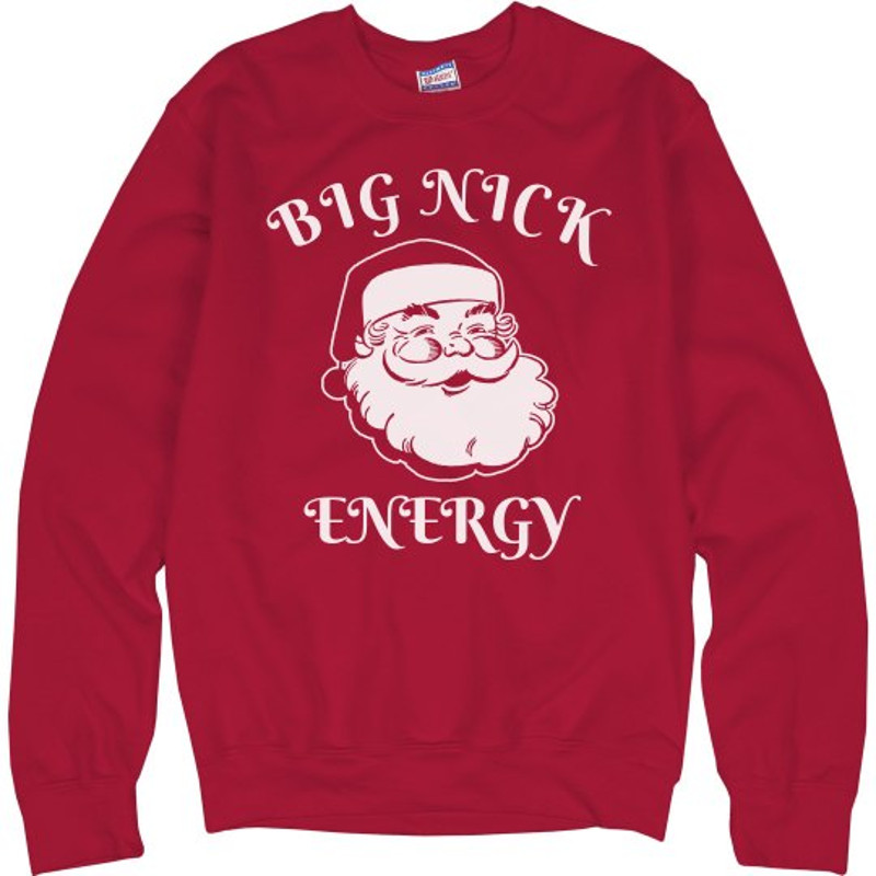 Big Nick Energy Christmas Sweatshirt - Unisex Ultimate Cotton Crewneck Sweatshirt FunnyShirts.jpg