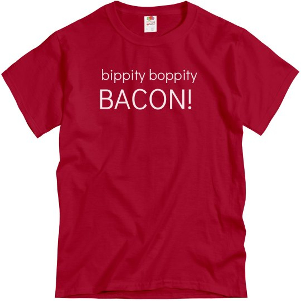 Bippity Boppity Bacon - Unisex Basic T-Shirt FunnyShirts.jpg