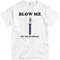 Blow Me 30th Birthday - Unisex Basic Promo T-Shirt FunnyShirts.jpg