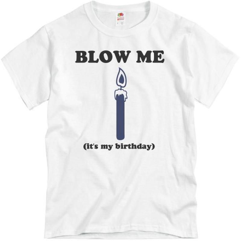 Blow Me 30th Birthday - Unisex Basic Promo T-Shirt FunnyShirts.jpg