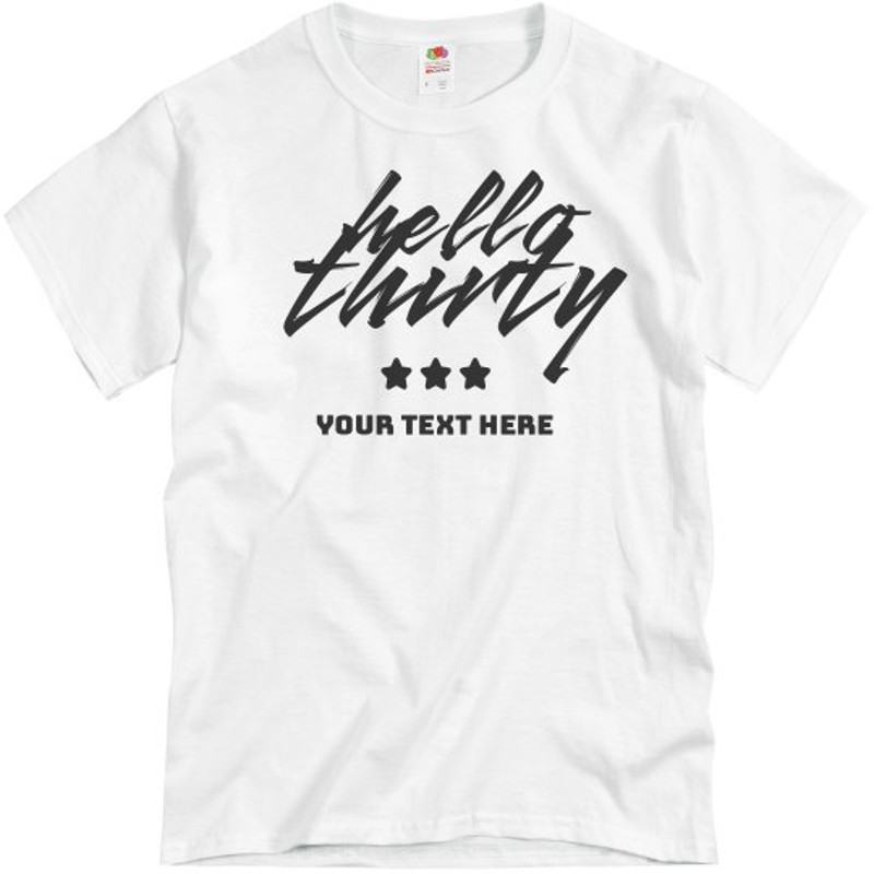 Custom Hello Thirty - Unisex Basic Promo T-Shirt FunnyShirts.jpg