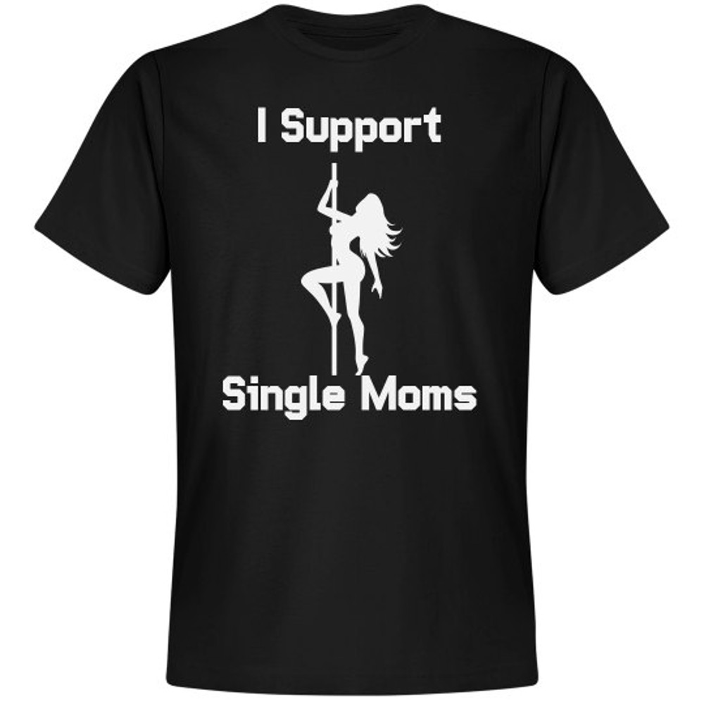 I Support Single Moms - Unisex Premium T-Shirt FunnyShirts.jpg