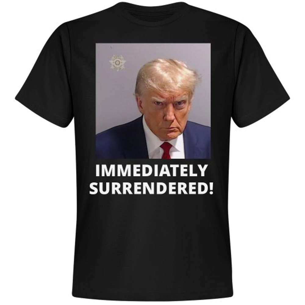 Immediately Surrendered Trump Shirt - Unisex Premium T-Shirt FunnyShirts.jpg