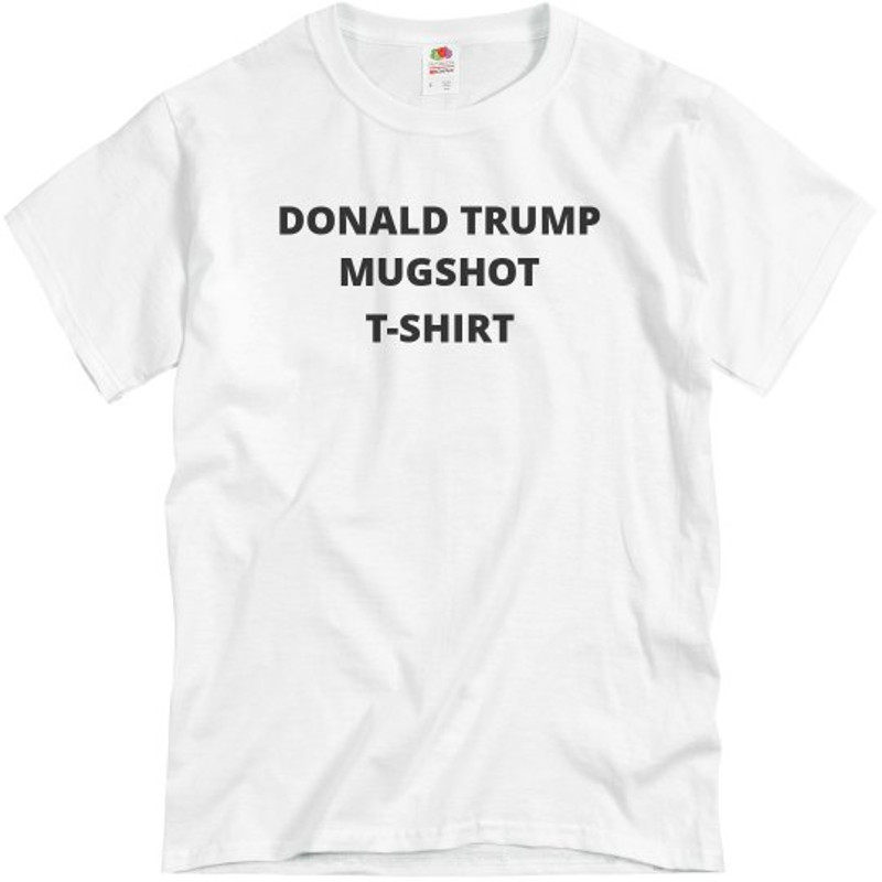 Just The Text Trump Mugshot T-shirt - Unisex Basic Promo T-Shirt FunnyShirts.jpg