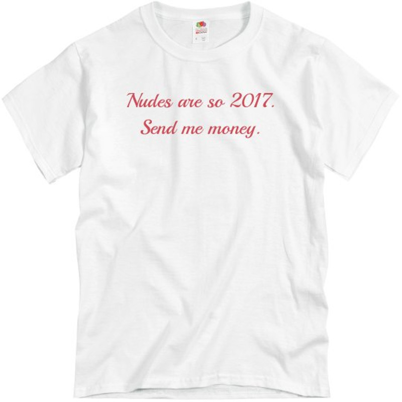 Nudes are so 2017 T-Shirt - Unisex Basic Promo T-Shirt FunnyShirts.jpg