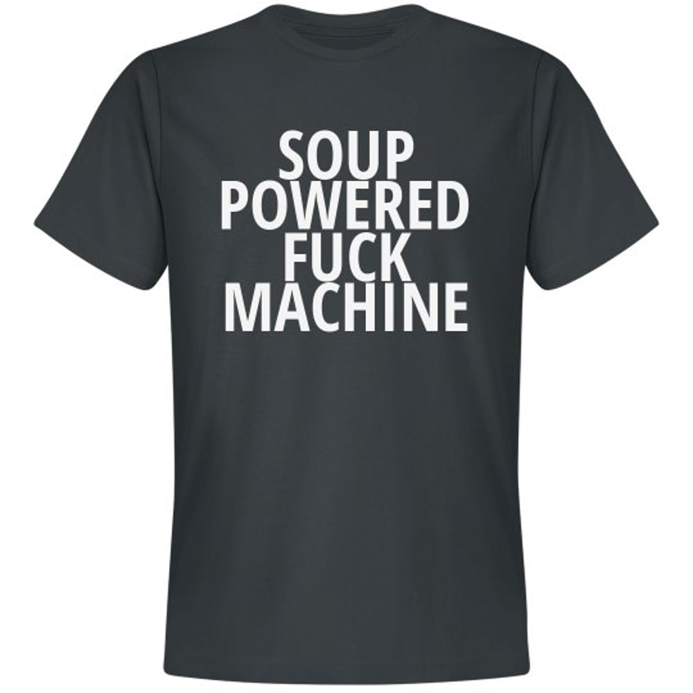 Soup Powered Fck Machine T-Shirt - Unisex Premium T-Shirt FunnyShirts.jpg