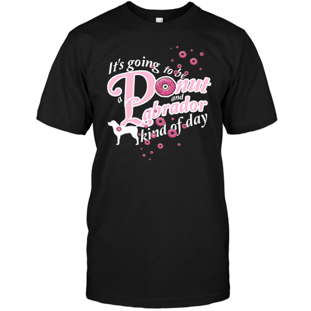 A Donut And Labrador Kind Of Day T Shirts.png
