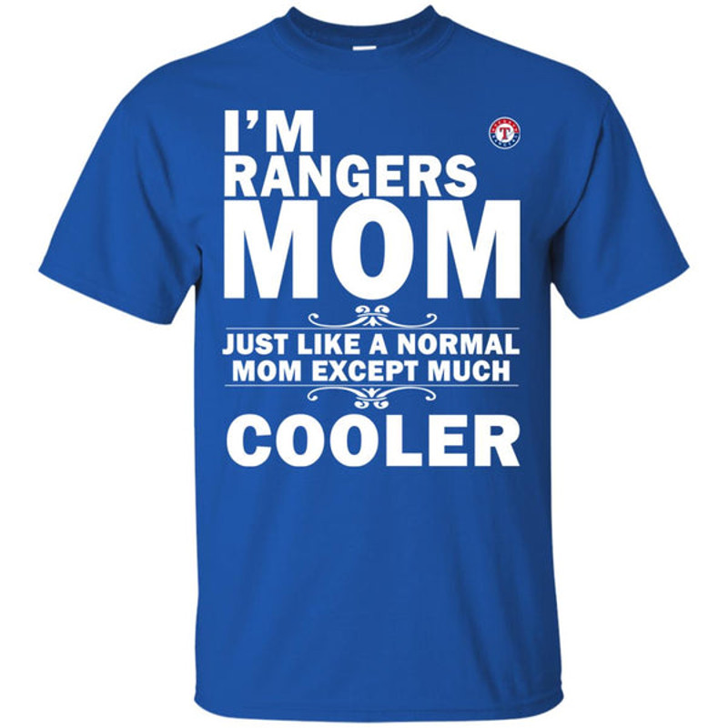 A Normal Mom Except Much Cooler Texas Rangers T Shirts.jpg