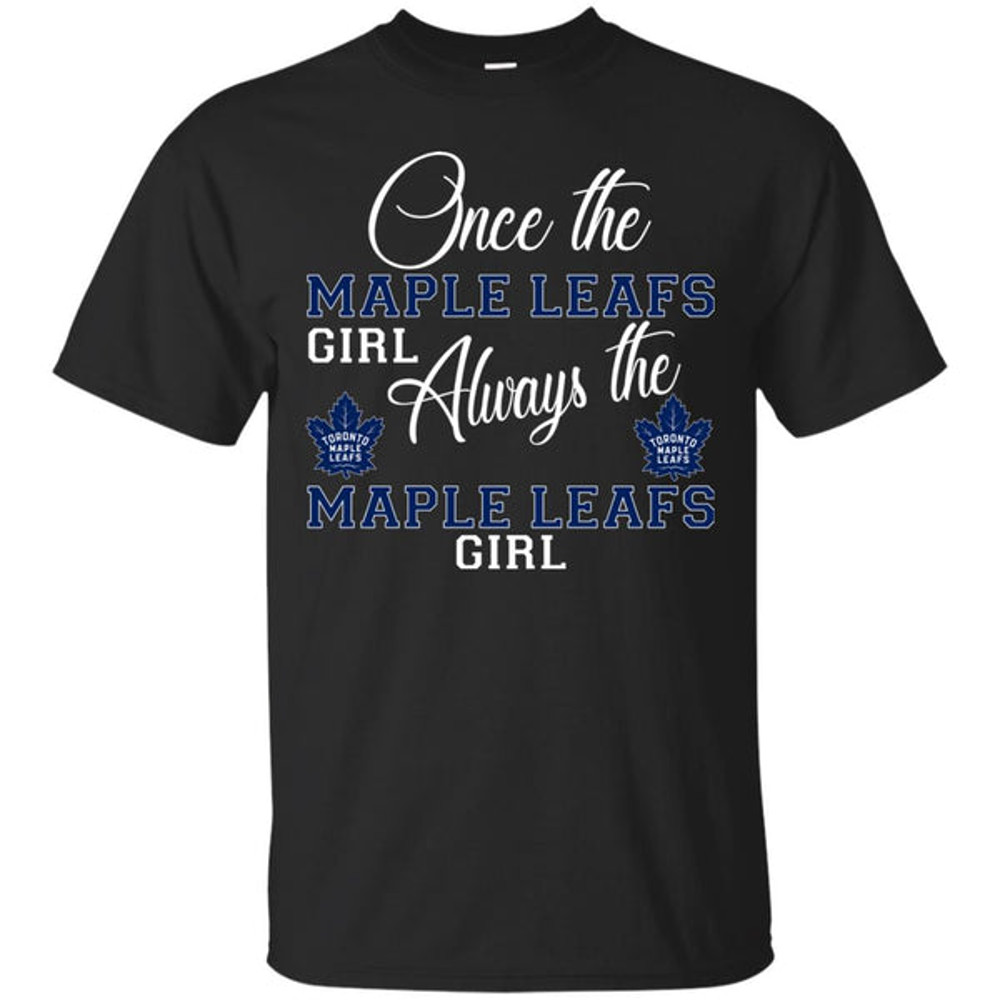 Always The Toronto Maple Leafs Girl T Shirts.jpg