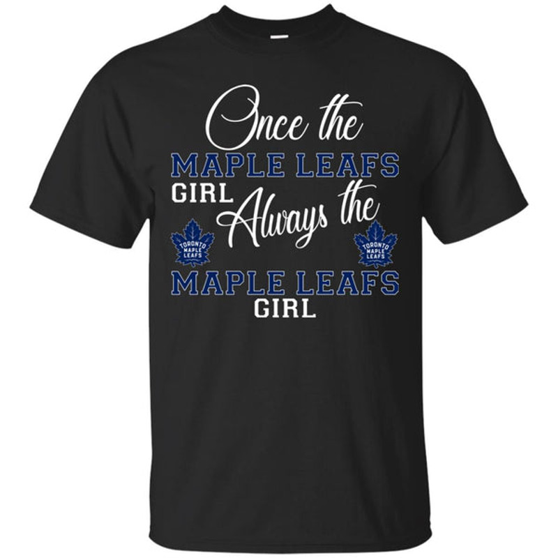 Always The Toronto Maple Leafs Girl T Shirts.jpg