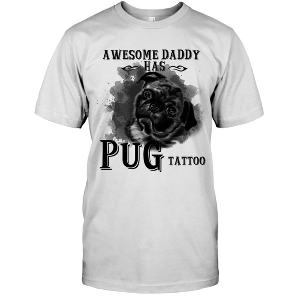 Awesome Daddy Has Pug Tattoo Dad T Shirts.png
