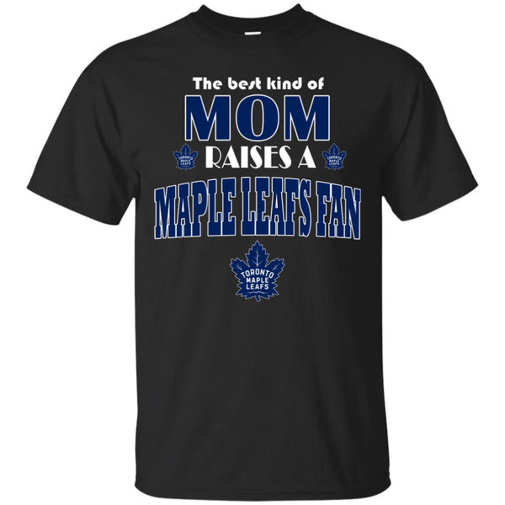 Best Kind Of Mom Raise A Fan Toronto Maple Leafs T Shirts.jpg