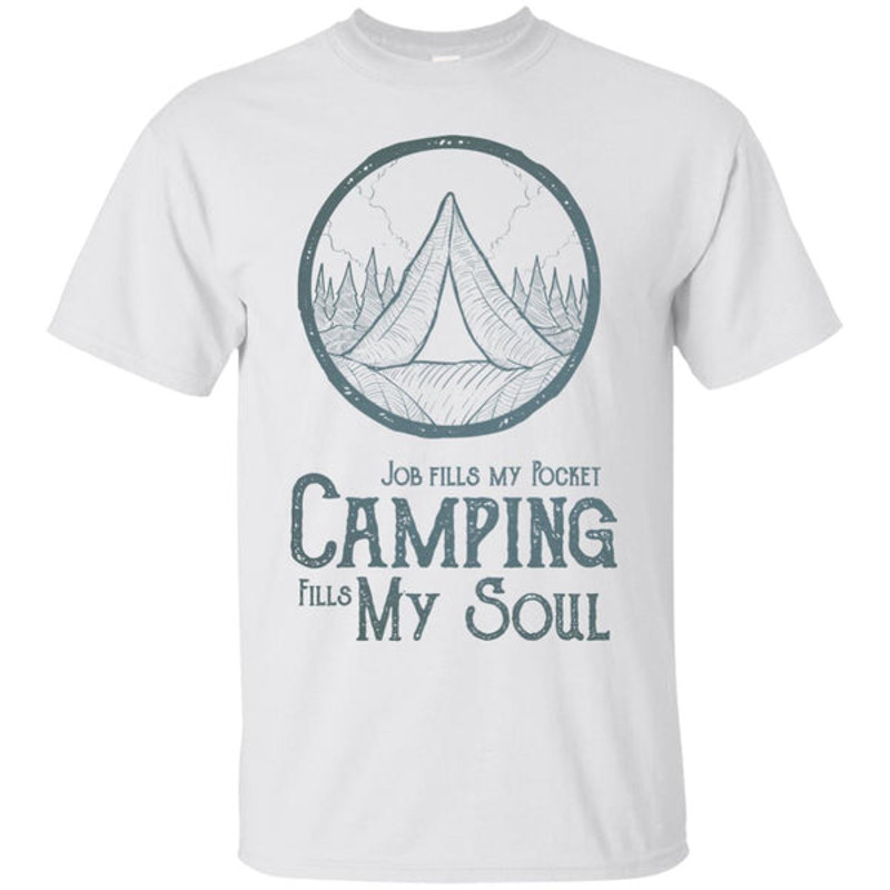Camping Fills My Soul T Shirts.jpg
