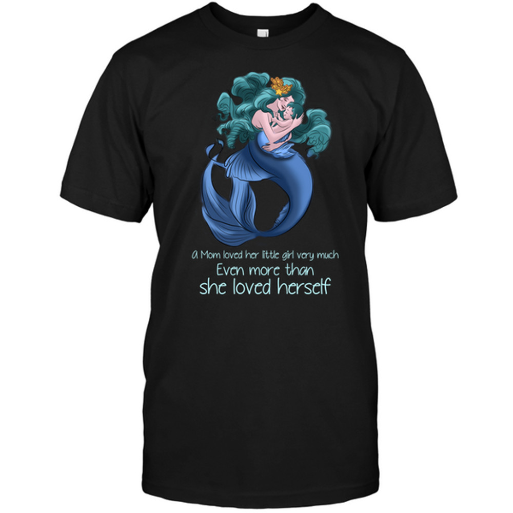 Even More Than She Loved Herself Mom T Shirts.png
