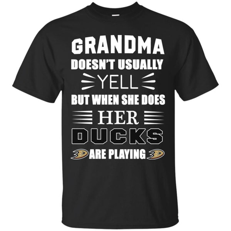 Grandma Doesn't Usually Yell Anaheim Ducks T Shirts 1.jpg