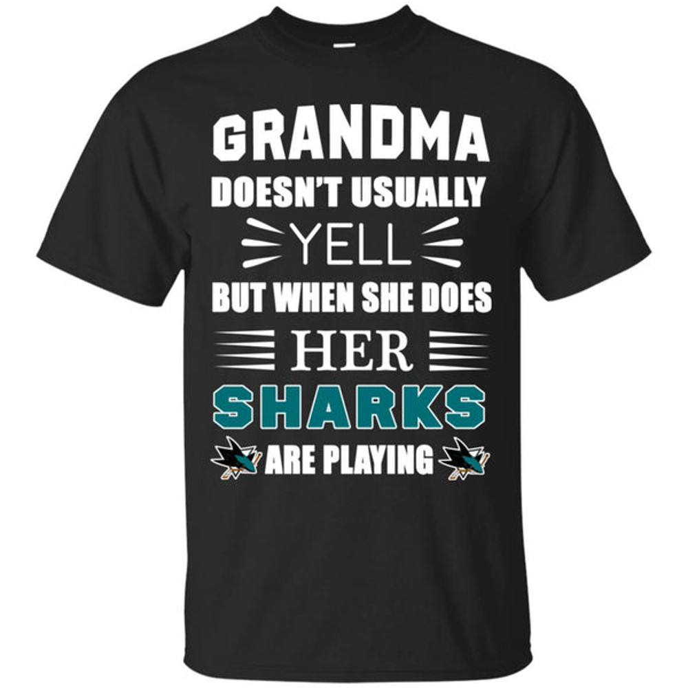 Grandma Doesn't Usually Yell San Jose Sharks T Shirts 1.jpg