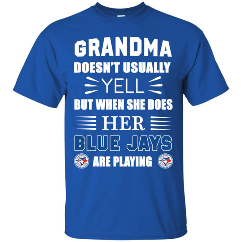 Grandma Doesn't Usually Yell Toronto Blue Jays T Shirts.jpg