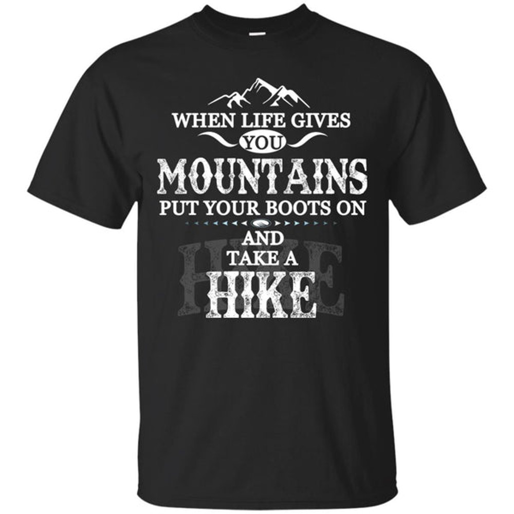 Hiking - When Life Give You Mountains T Shirts.jpg