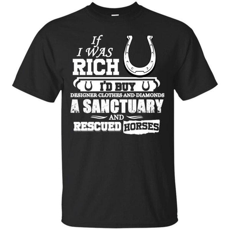 Horse - If I Were Rich T Shirts Ver 1.jpg