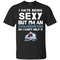 I Hate Being Sexy But I'm Fan So I Can't Help It Colorado Avalanche Cardinal T Shirts.jpg