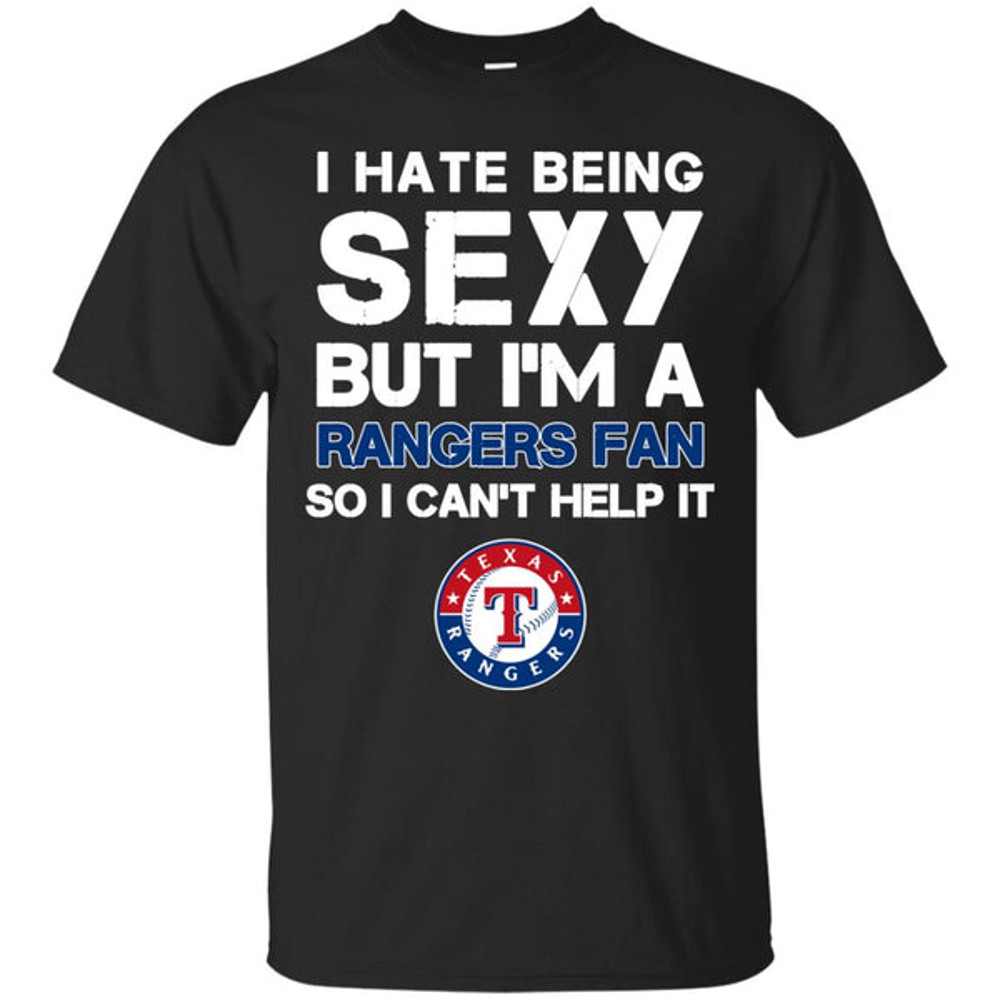 I Hate Being Sexy But I'm Fan So I Can't Help It Texas Rangers Royal T Shirts.jpg