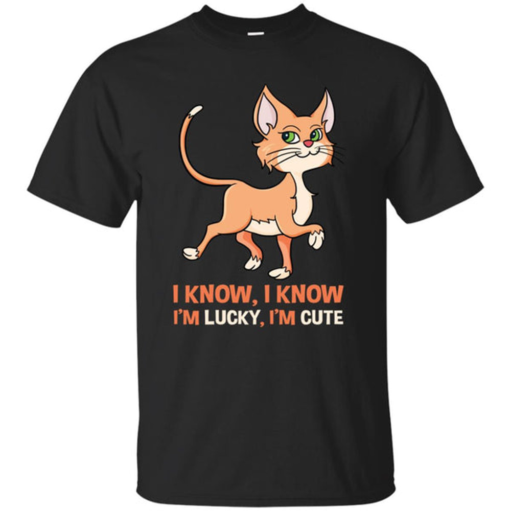I Know I'm Lucky I'm Cute Cat T Shirts.jpg