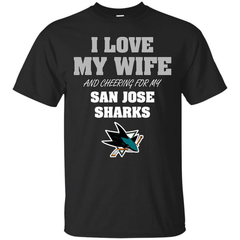 I Love My Wife And Cheering For My San Jose Sharks T Shirts.jpg