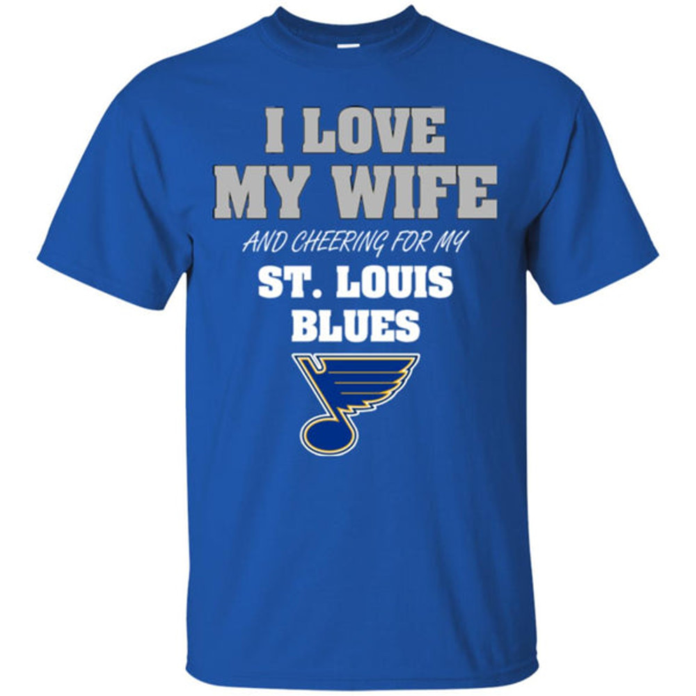 I Love My Wife And Cheering For My St. Louis Blues T Shirts.jpg