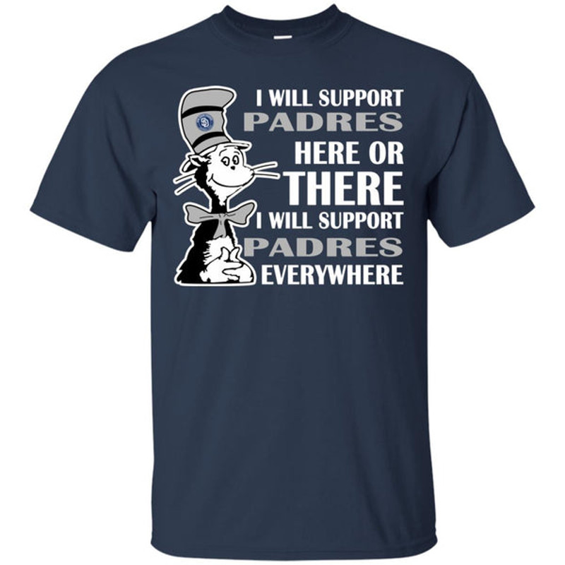 I Will Support Everywhere San Diego Padres T Shirts.jpg
