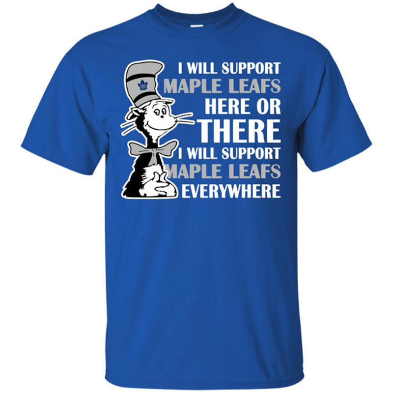 I Will Support Everywhere Toronto Maple Leafs T Shirts.jpg