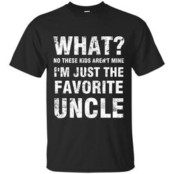 i'm just the favorite uncle t shirts