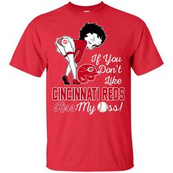 If You Don't Like Cincinnati Reds Kiss My Ass BB T Shirts