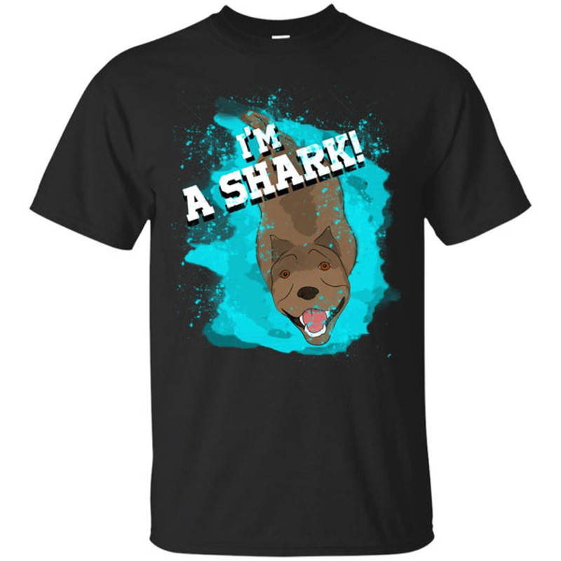 Im A pitbull Shark T Shirts Ver 1.jpg