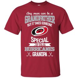 it takes someone special to be a carolina hurricanes grandpa t shirts