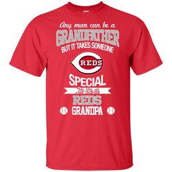 it takes someone special to be a cincinnati reds grandpa t shirts