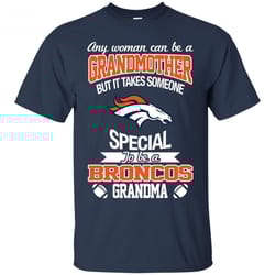 it takes someone special to be a denver broncos grandma t shirts