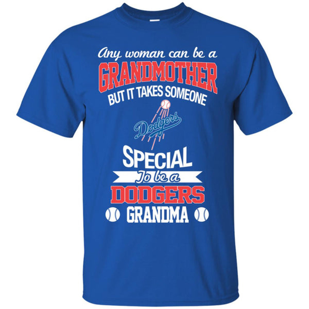 It Takes Someone Special To Be A Los Angeles Dodgers Grandma T Shirts.jpg