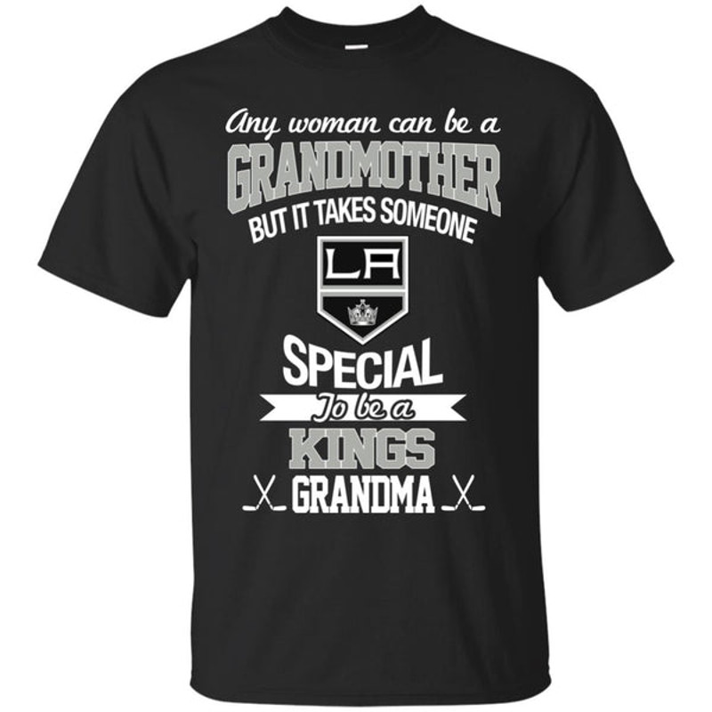 It Takes Someone Special To Be A Los Angeles Kings Grandma T Shirts.jpg