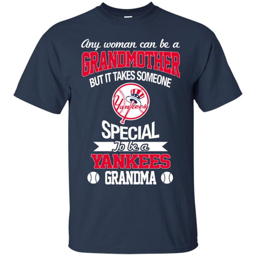 It Takes Someone Special To Be A New York Yankees Grandma T Shirts.jpg