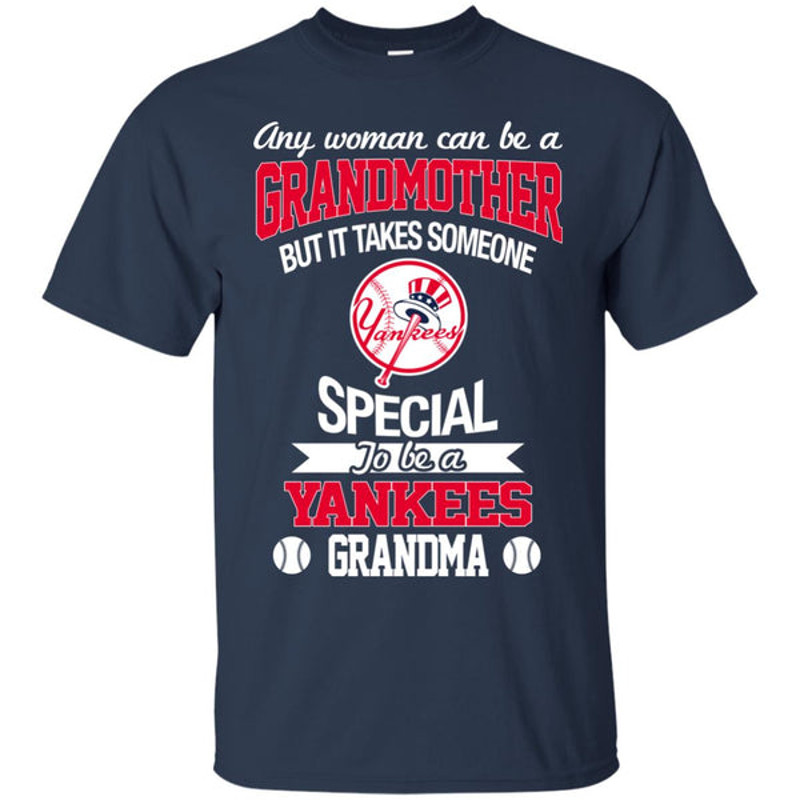It Takes Someone Special To Be A New York Yankees Grandma T Shirts.jpg