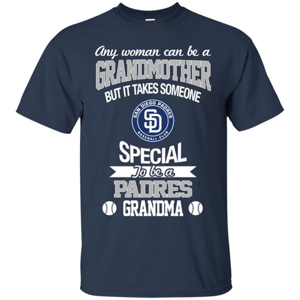 It Takes Someone Special To Be A San Diego Padres Grandma T Shirts.jpg