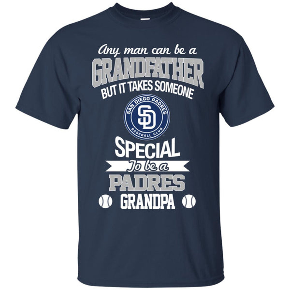 It Takes Someone Special To Be A San Diego Padres Grandpa T Shirts.jpg