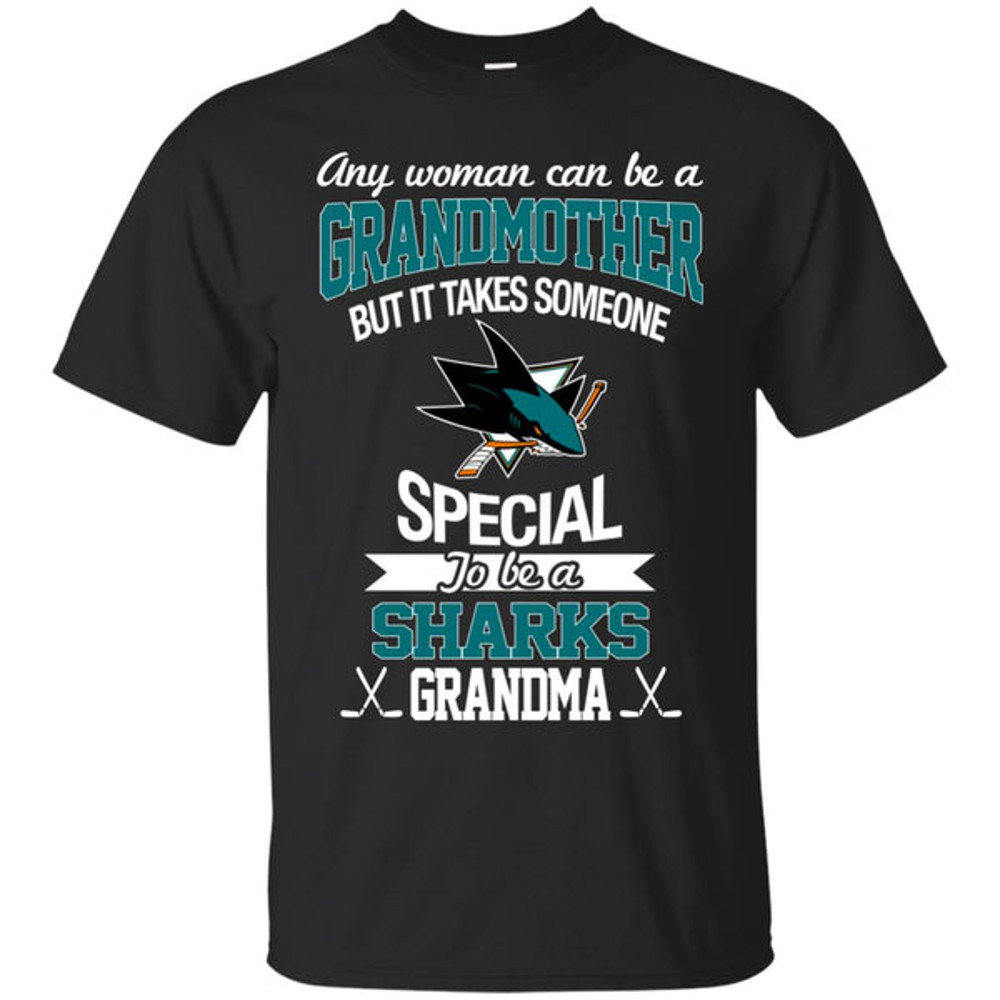 It Takes Someone Special To Be A San Jose Sharks Grandma T Shirts.jpg