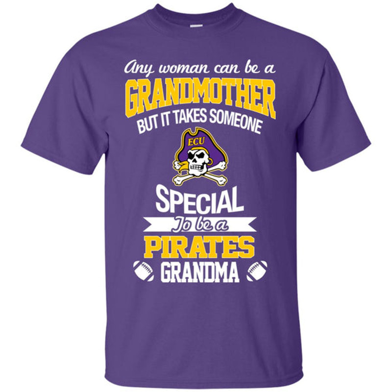 It Takes Someone Special To Be An East Carolina Pirates Grandma T Shirts.jpg