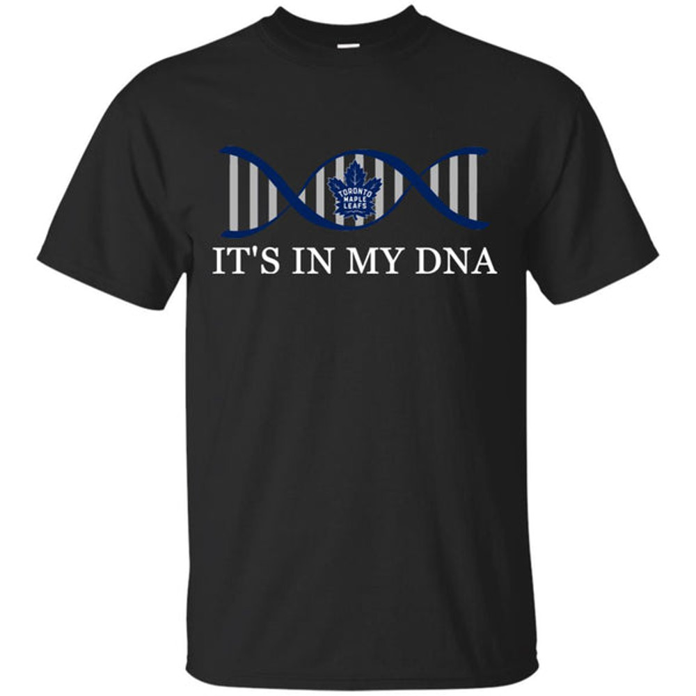 It's In My DNA Toronto Maple Leafs T Shirts.jpg